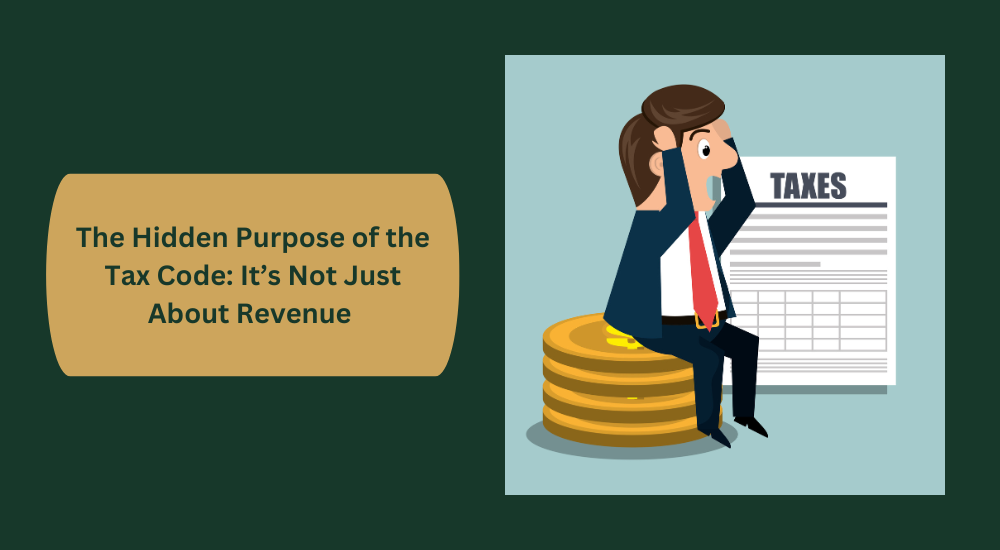 The Hidden Purpose of the Tax Code blog banner