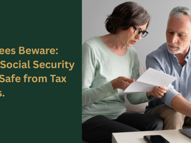Retirees Beware: Your Social Security Isn’t Safe from Tax Hikes